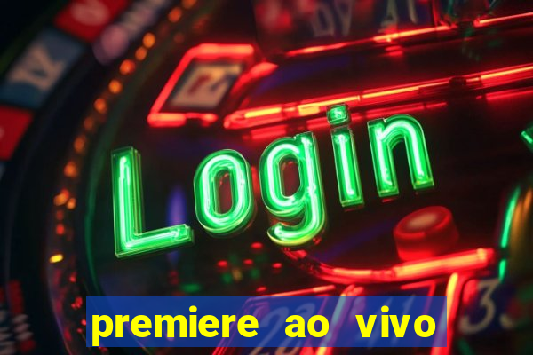 premiere ao vivo gratis fluminense